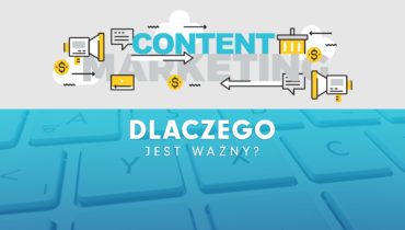 Content Marketing - Dlaczego jest ważny?