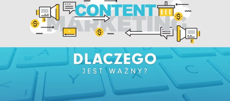 Content Marketing – Dlaczego jest ważny?