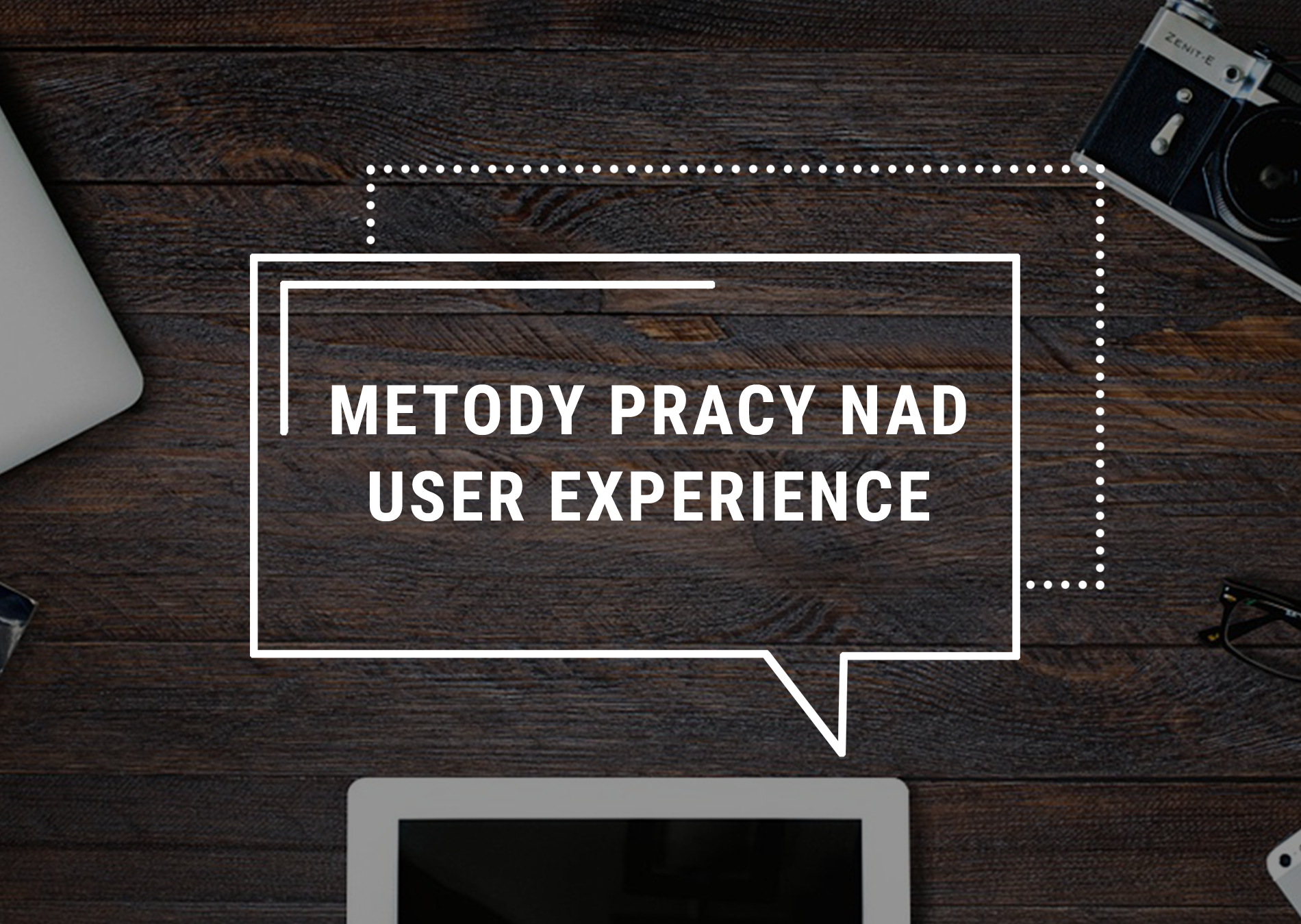 Metody pracy nad User Experience